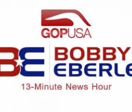 GOPUSA | 13-Minute News Hour | Bobby Eberle