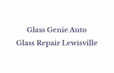 Glass Genie Auto Glass Repair Lewisville